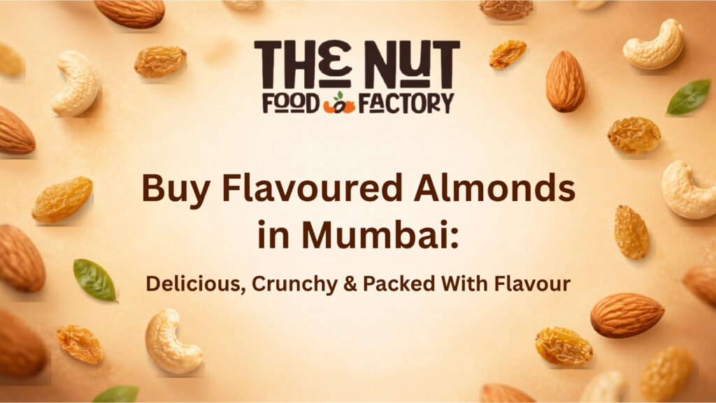 Buy Flavoured Almonds in Mumbai