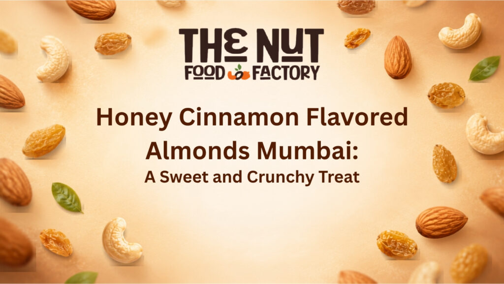 Honey Cinnamon Flavored Almonds In Mumbai