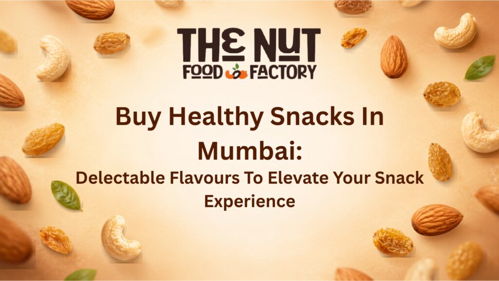 Buy Healthy Snacks In Mumbai
