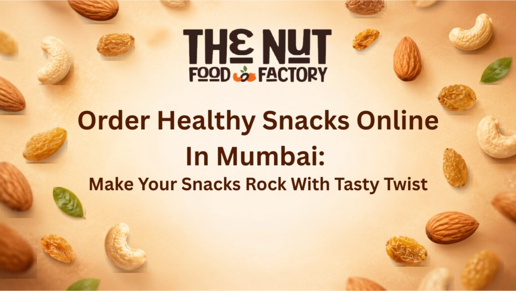 Order Healthy Snacks Online In Mumbai