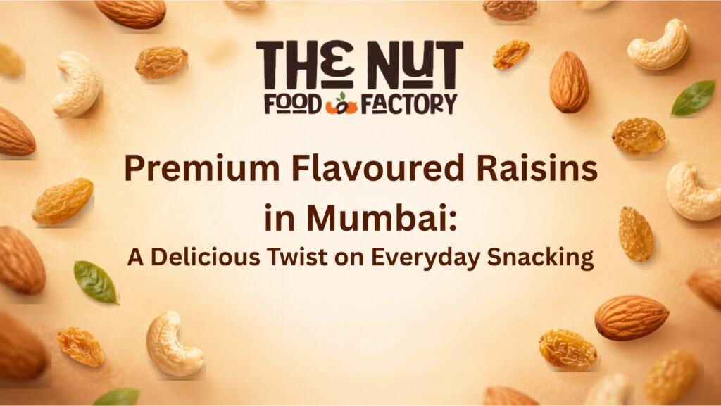 Premium Flavoured Raisins in Mumbai